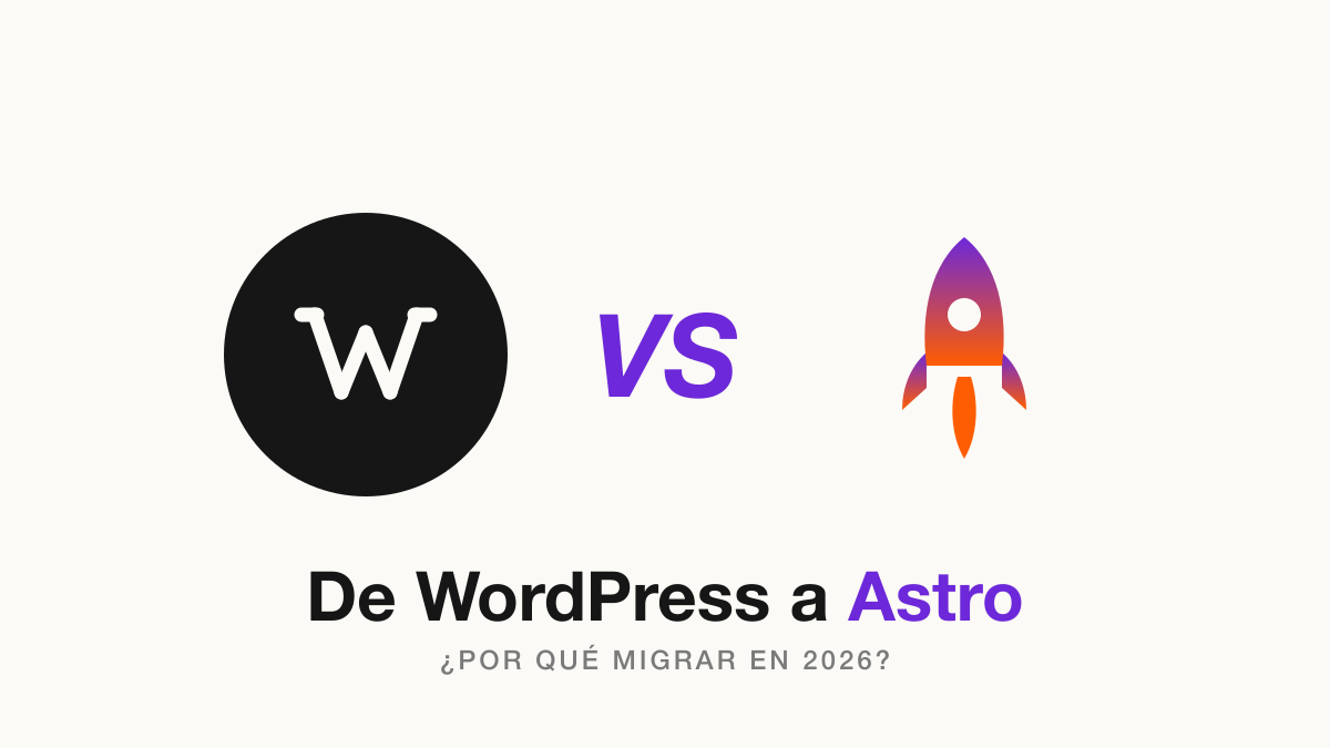 De WordPress a Astro: por qué en 2026 migrar a un sitio headless